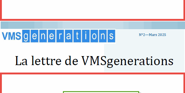 La lettre de VMSgenerations (N°2 – Mars 2025)